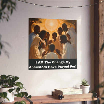 "I Am the Change" Matte Poster – A Powerful Tribute to Your Legacy