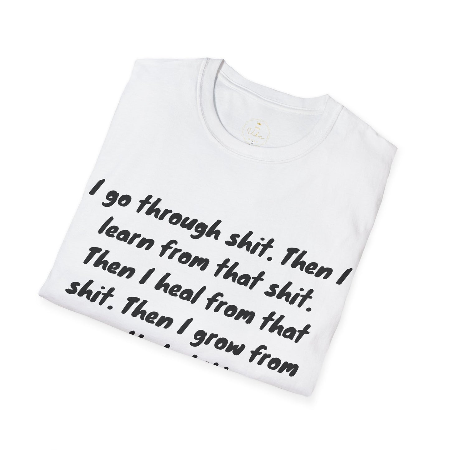 I Go Through Shit T