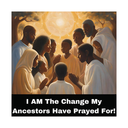 "I Am the Change" Matte Poster – A Powerful Tribute to Your Legacy