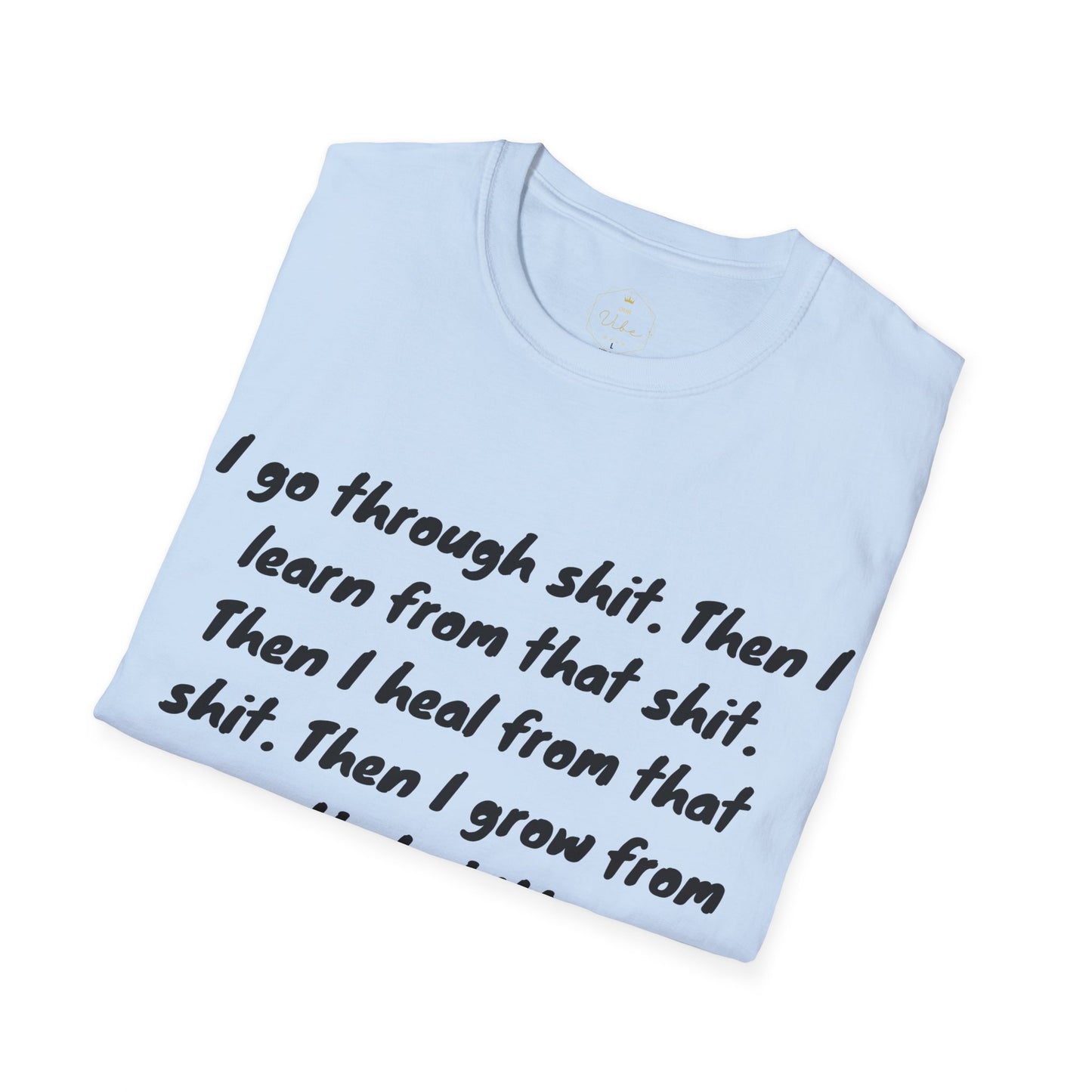 I Go Through Shit T