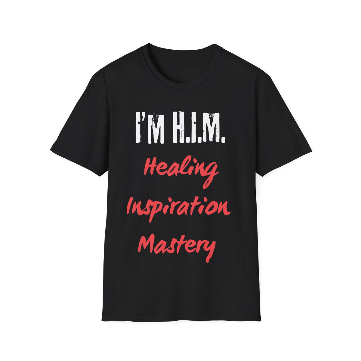 I'm H.I.M. Healing Inspirational Tee — Recovery & Self-Growth Shirt