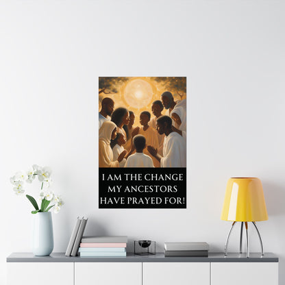 "I Am the Change" Matte Poster – A Powerful Tribute to Your Legacy