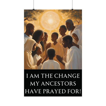 "I Am the Change" Matte Poster – A Powerful Tribute to Your Legacy