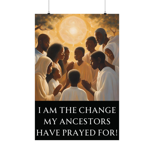 "I Am the Change" Matte Poster – A Powerful Tribute to Your Legacy