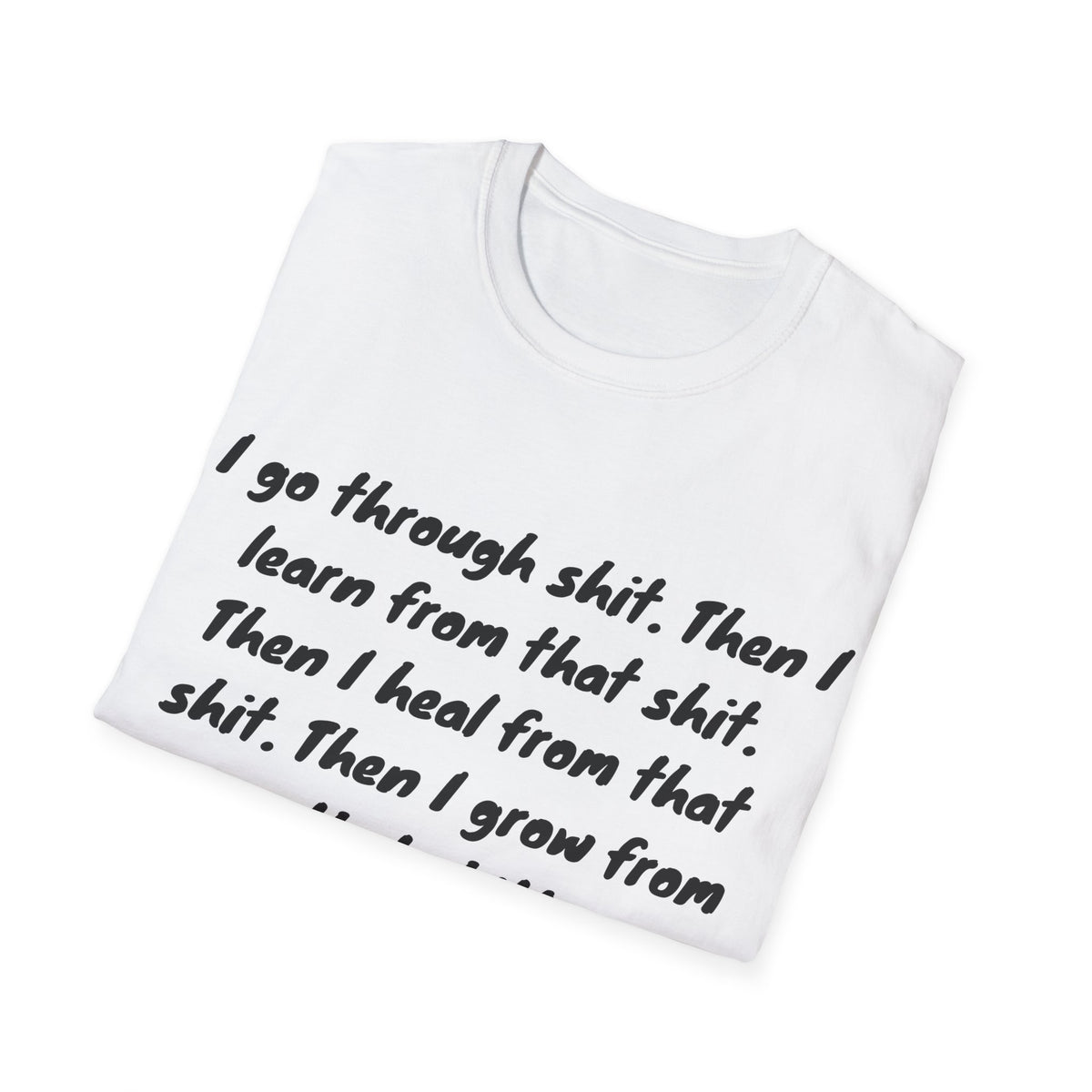I Go Through Shit T