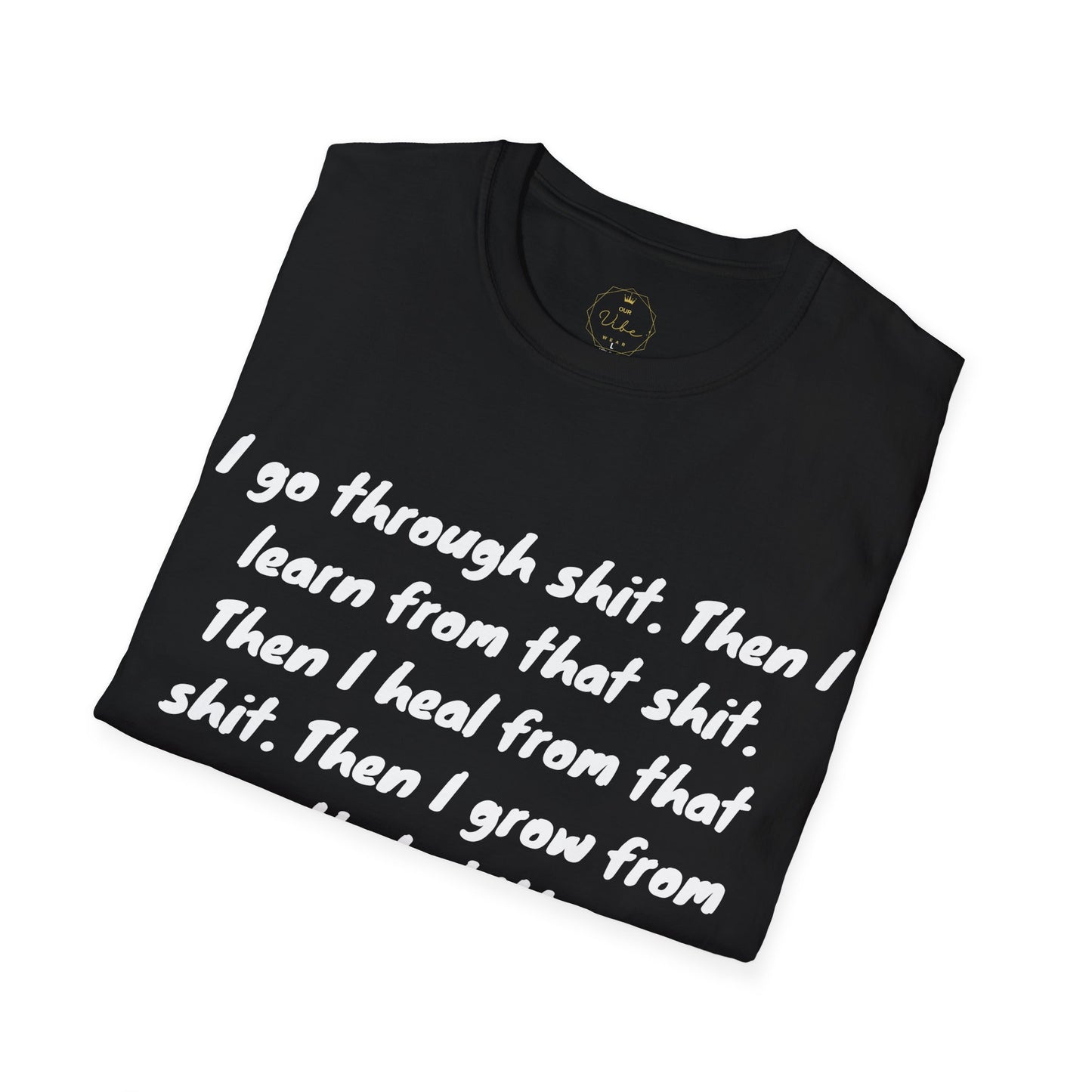I Go Through Shit T